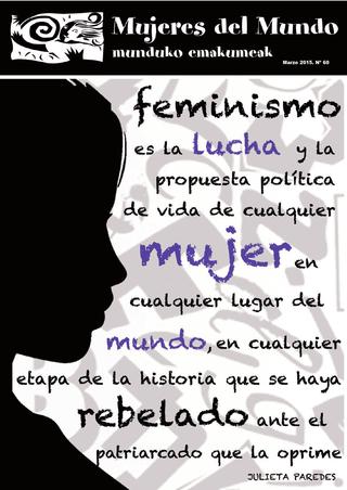 Feminismo es la lucha y la propuesta política de cualquier mujer en cualquier lugar del mundo. Marzo 2015, nº 60